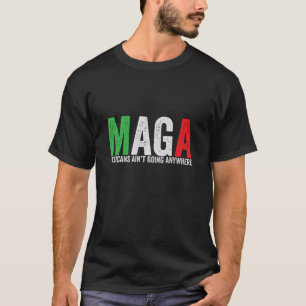 MAGA Mexikaner gehen nirgendwo hin T-Shirt