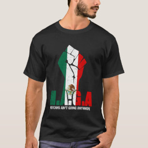 MAGA-Mexikaner gehen nirgendwo Mexikanischer Stolz T-Shirt