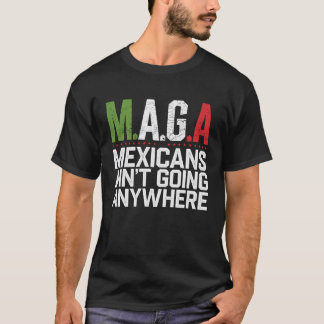 MAGA - MEXIKANER HABEN NIRGENDWO T-Shirt