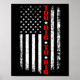 Maga Präsident Ever 2024. Maga zu groß für Rig 202 Poster