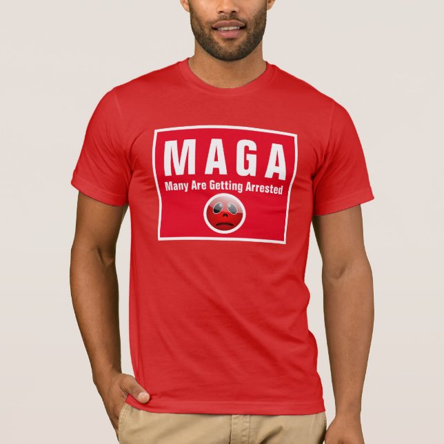 MAGA Viele werden festgenommen, witzig politisch T-Shirt (Vorderseite)