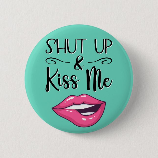 Magenta Cartoon lips Shut up & kiss me aquamarine Button (Vorderseite)