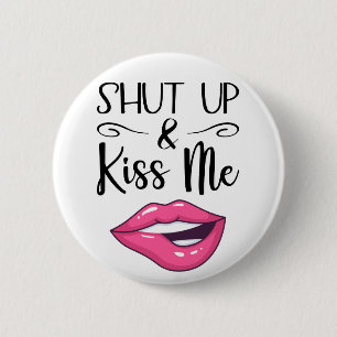 Magenta cartoon lips Shut up & kiss me white Button