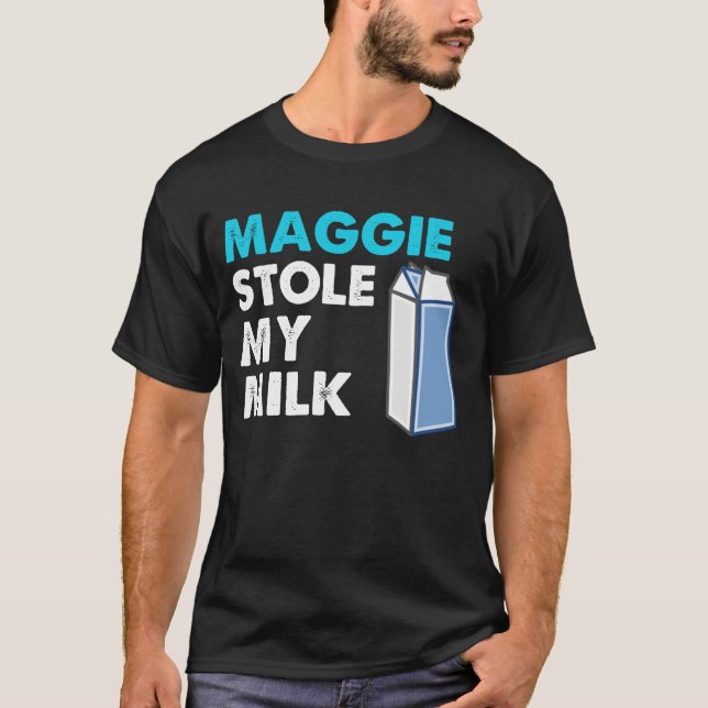 Maggie stahl meine Milch T-Shirt (Vorderseite)