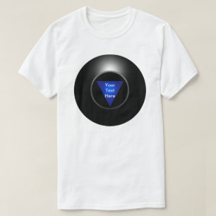 Magic 8 Ball - Ihr Text T-Shirt