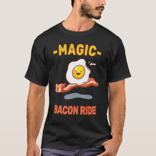 Magic Bacon Ride Funny Pun Sarcasm Egg Lover Pin T-Shirt