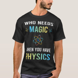 Magic Physics brauchen T-Shirt
