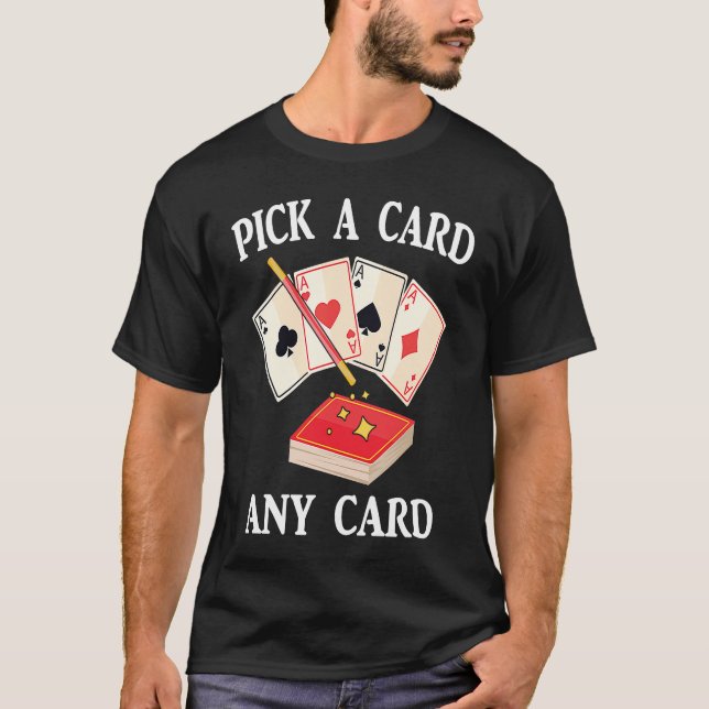 Magic  Pick A Card Any Card  Magician  Tricks  Ill T-Shirt (Vorderseite)