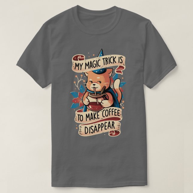 Magic Trick Cat Niedlich Coffee Cat Geschenk T-Shirt (Design vorne)