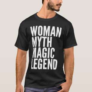 Magic Woman Myth Magic Legend T-Shirt