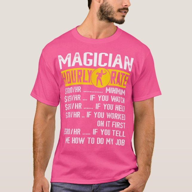 Magician Magic Hourly Rate Magical Card Tricks Ill T-Shirt (Vorderseite)