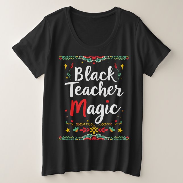 Magie des Schwarzen Lehrers Große Größe T-Shirt (Design vorne)