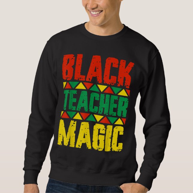 Magie des Schwarzen Lehrers Sweatshirt (Vorderseite)