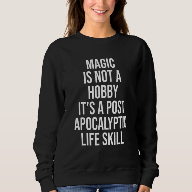 Magie ist kein Hobby Sweatshirt (Vorderseite)