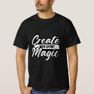 Magie mit Anstrengung erzeugen - Inspirierendes Ku T-Shirt