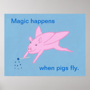 Magie passiert, wenn Schweine fliegen, Poster. Poster
