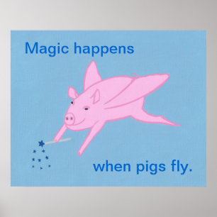 Magie passiert, wenn Schweine fliegen, Poster. Poster