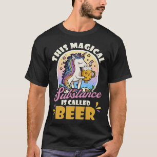Magische Substanz genannt Bierdesign Unicorn T-Shirt