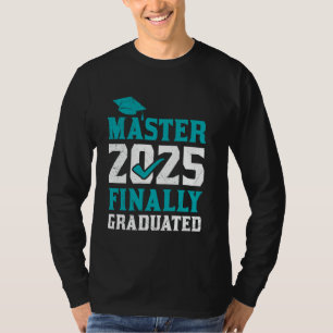 Magisterabschluss MASTER 2025 ENDLICH ABSOLVIERT M T-Shirt