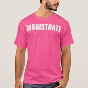 Magistrat Funny Job Titel Beruf Geburtstag Gif T-Shirt