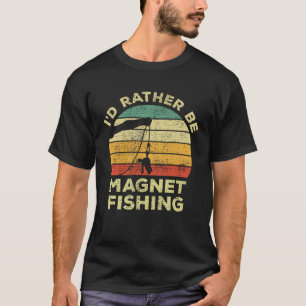 Magnet Fischen Vintag ich eher sein Magnet Fishin T-Shirt