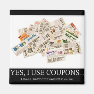 Magnet - Ich benutze Coupons, weil ich viel klüger