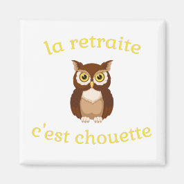 Magnet La retraite c'est chouette