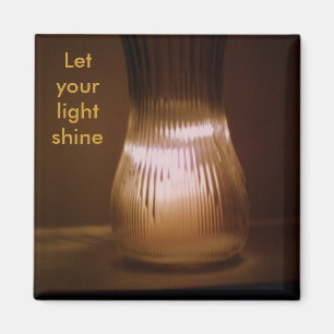 Magnet "lassen Sie Ihres hellen Shine"