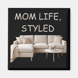 Magnet Mama Life Style