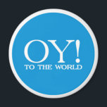 Magnet - Oy! auf die Welt<br><div class="desc">Da fragen? Regella@Rocketmail.com</div>