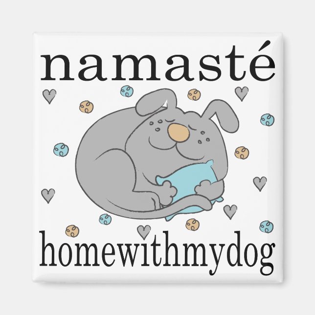 Magnet Square Namaste Zuhause mit meinem Hund (Vorne)
