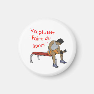 Magnet Va plutôt faire du sport homme