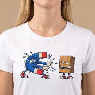 Magnet vs Holzblock Lustig T-Shirt