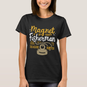 Magnetfischer-Zitat T-Shirt