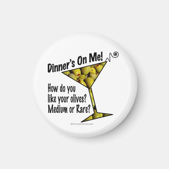 MAGNETS Dinner ist auf mir, Oliven? Mittel oder se Magnet (Vorne)