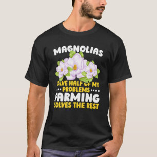 Magnolien lösen die Hälfte meiner Probleme Magnol T-Shirt