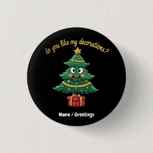 Magst du meine Dekorationen? Funny Holiday Button