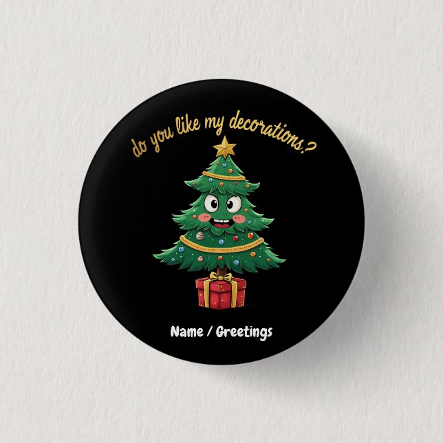 Magst du meine Dekorationen? |Funny Holiday Button (Vorderseite)