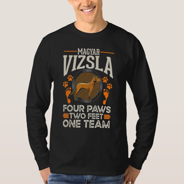 Magyar Vizsla four paws two feet one team Magyar V T-Shirt (Vorderseite)
