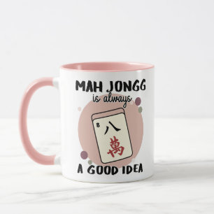 Mah Jongg ist immer eine gute Idee Tasse
