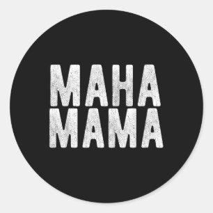Maha Mama Trump macht Amerika wieder gesund Runder Aufkleber
