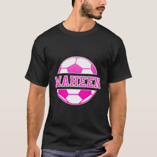 Maheen Name Soccer Play Football Sports Fan Balls T-Shirt