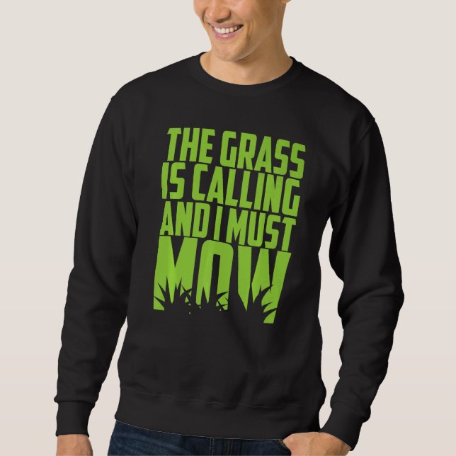 Mähen Gartenarbeit Das Gras ruft und ich muss Sweatshirt (Vorderseite)