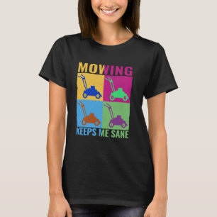 Mähen hält mich gesund farbenfrohes Rasenmähen Gar T-Shirt