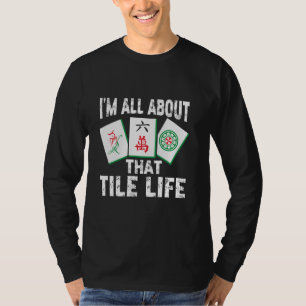 Mahjong alles über dieses Tile Life chinesische Ti T-Shirt