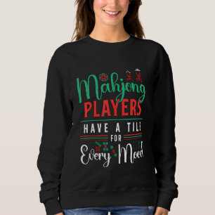 Mahjong Spieler haben eine Tile für jedes stimmung Sweatshirt