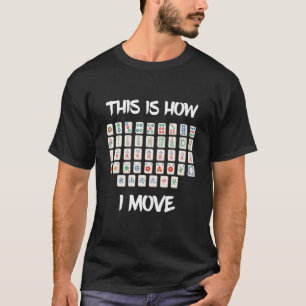 Mahjong Tile Wie ich Mah Jongg Player Chinese B T-Shirt