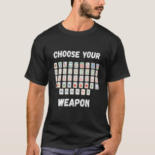Mahjong Wähle deine Waffe chinesisches Brettspiel T-Shirt