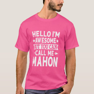 Mahon Surname Rufen Sie den Nachnamen meines Mahon T-Shirt