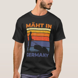 Mäht in Deutschland Garten Landschaft Gärtner Rase T-Shirt
